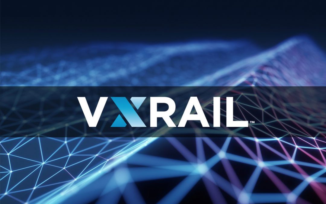 VXRAIL: LA HIPERCONVERGENCIA CON RESULTADOS PROBADOS